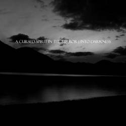 A Cursed Spirit In The Mirror : Into Darkness